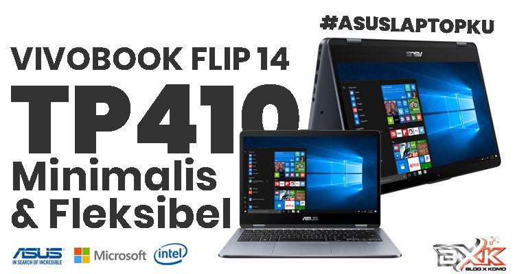 ASUS VivoBook Flip 14 TP410 Laptop Fleksibel & Minimalis