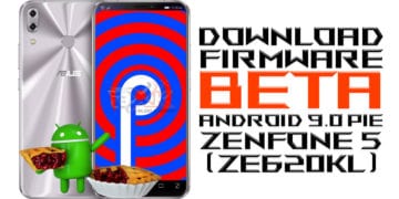 Download Firmware Android 9.0 Pie Beta Zenfone 5 ZE620KL