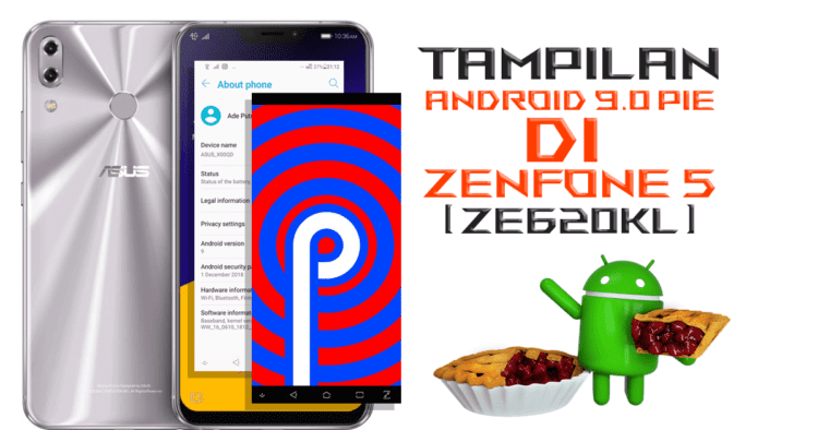 Tampilan Android 9.0 Pie Di Zenfone 5 (ZE620KL)