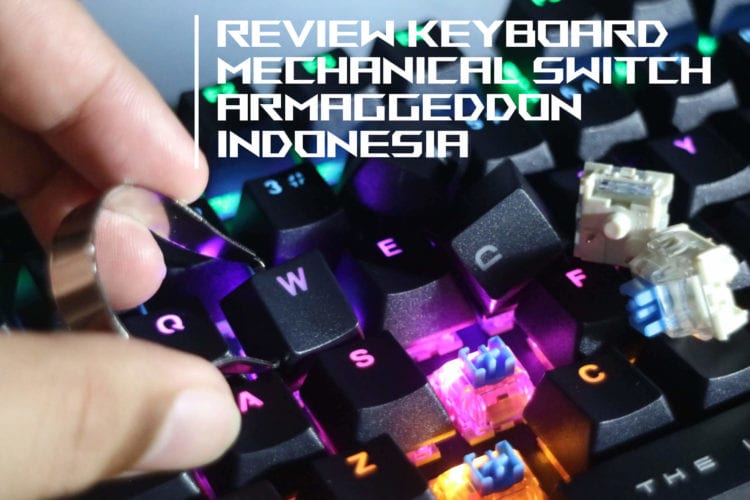 Review Keyboard Mechanical Switch MKA-3C Armaggeddon