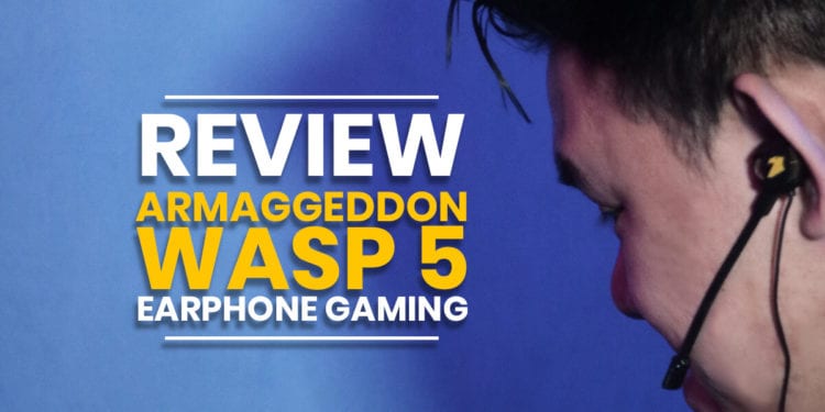 Review WASP 5 - Earphone Gaming Baru Dari Armaggeddon