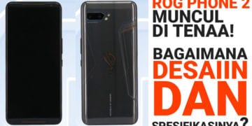 ROG Phone 2 Muncul di TENAA, Begini Spesifikasi & Desainnya