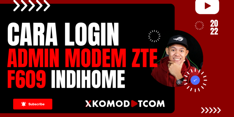 Cara Login Modem ZTE F609 IndiHome Terbaru (Username dan Password Admin)