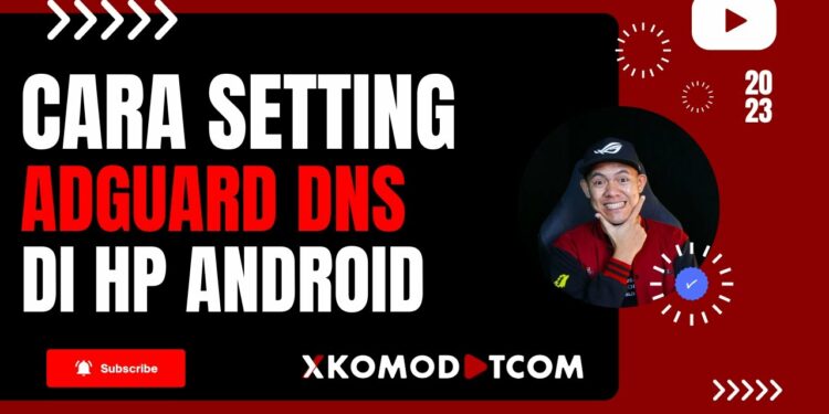 Tutorial Cara Setting DNS Pribadi Menggunakan AdGuard DNS di HP Android