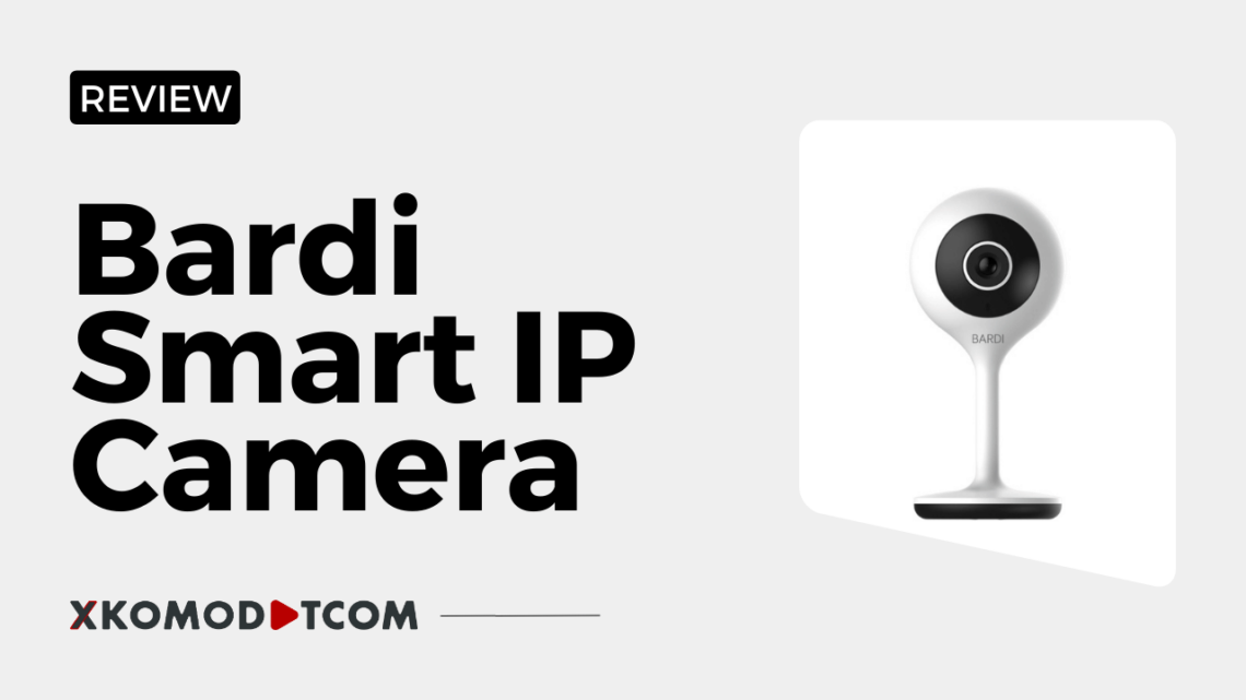 Review Bardi Smart IP Camera