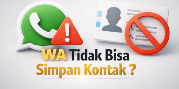Kenapa WhatsApp Tidak Bisa Menyimpan Kontak, Solusinya Apa