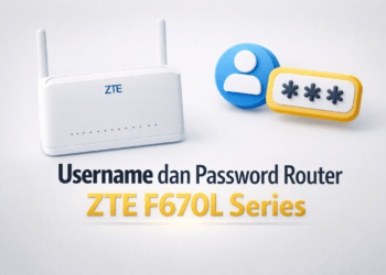 Username dan Password Router ZTE F670L Series